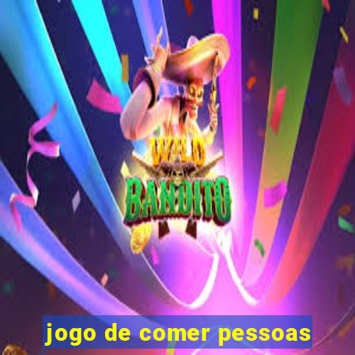 jogo de comer pessoas